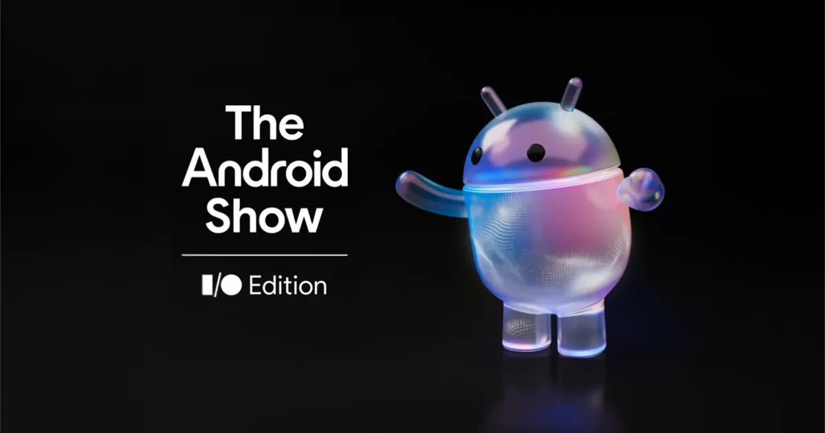 Android Show 2026: Google Zeigt Neue Funktionen Vor Der I/O