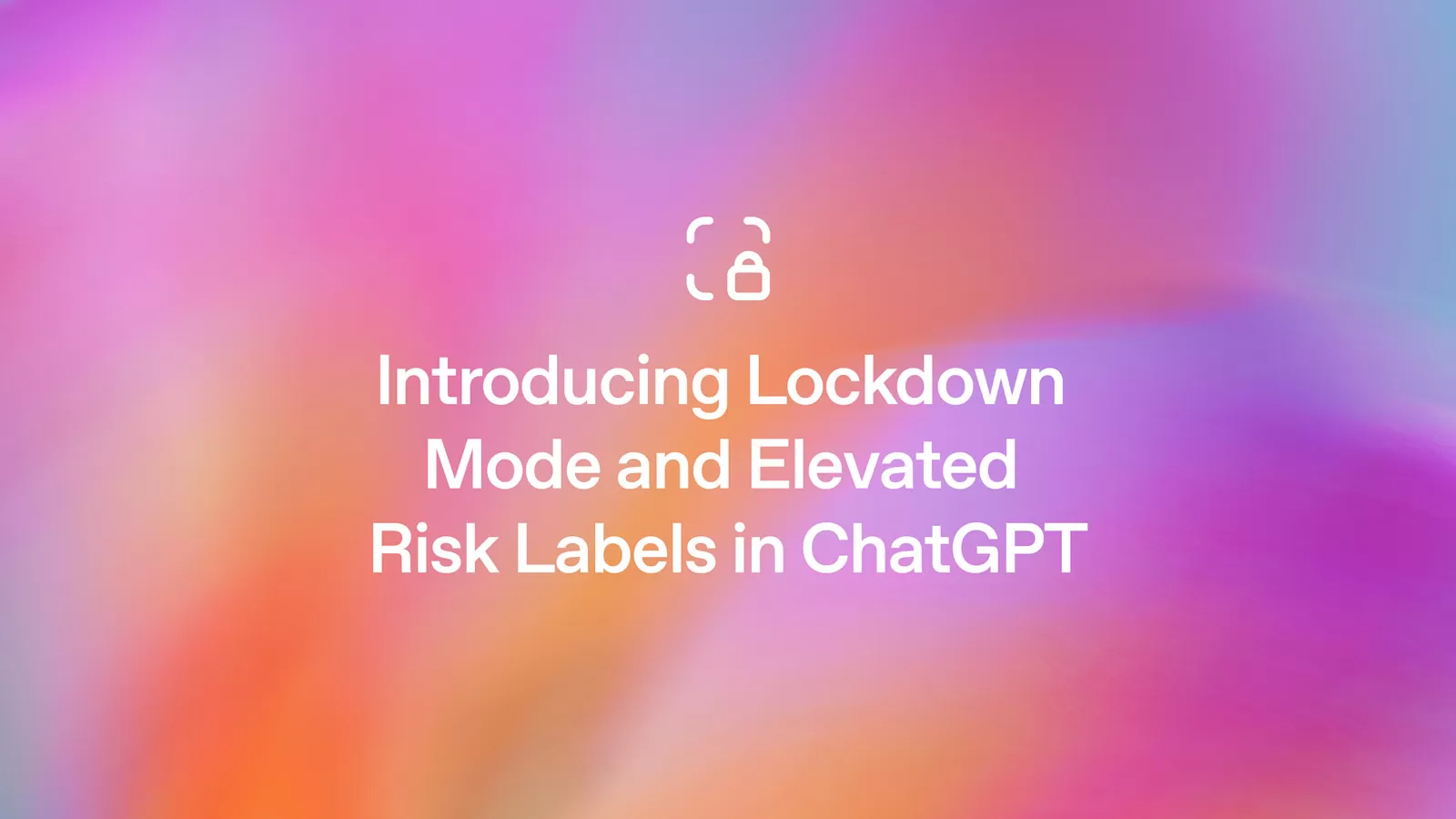 OpenAI Führt Lockdown Mode Für ChatGPT Ein